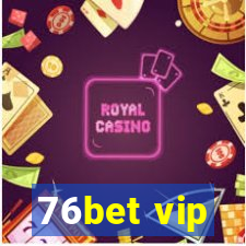 76bet vip